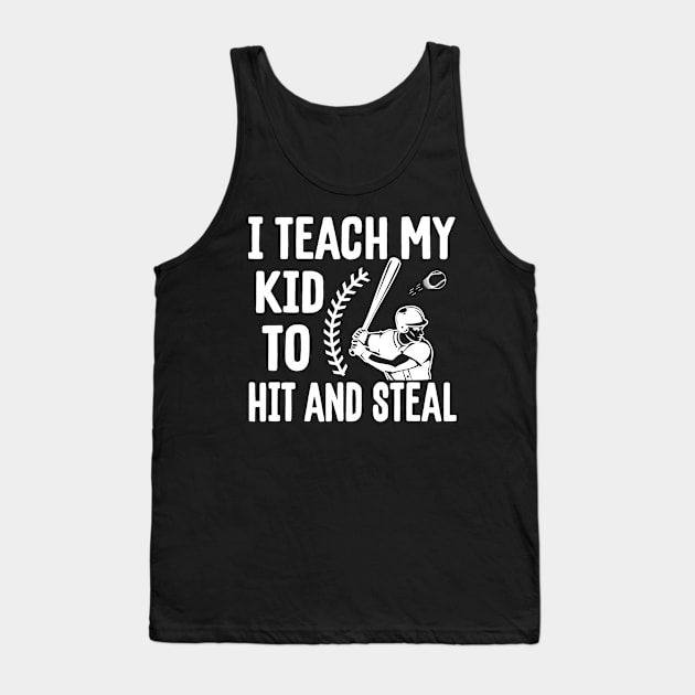 I Teach My Kid To Hit And Steal Funny Baseball Shirt For Mom Tank Top by craiglimu